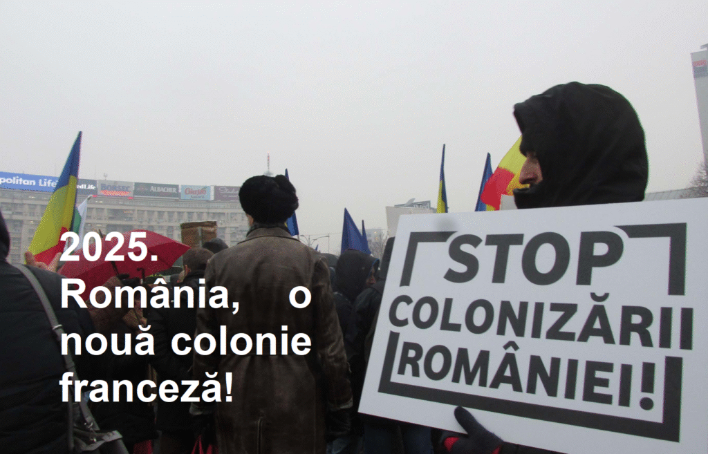 2025. România, o nouă colonie franceză!