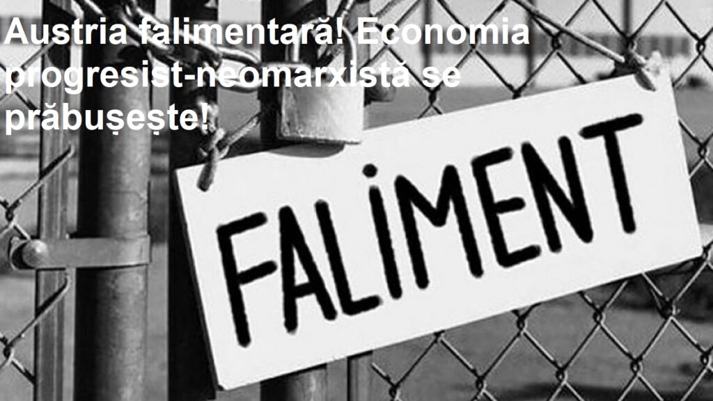 Austria falimentară! Economia progresist-neomarxistă se prăbușește!