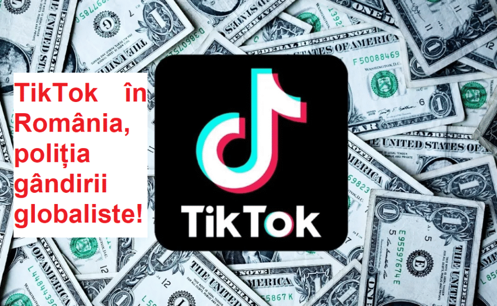 TikTok în România, poliția gândirii globaliste!