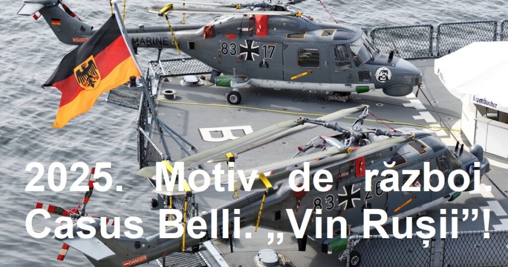 2025. Motiv de război. Casus Belli. „Vin Rușii”!