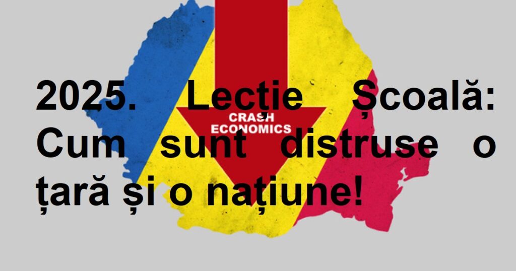 2025. Lecție Școală: Cum sunt distruse o țară și o națiune!
