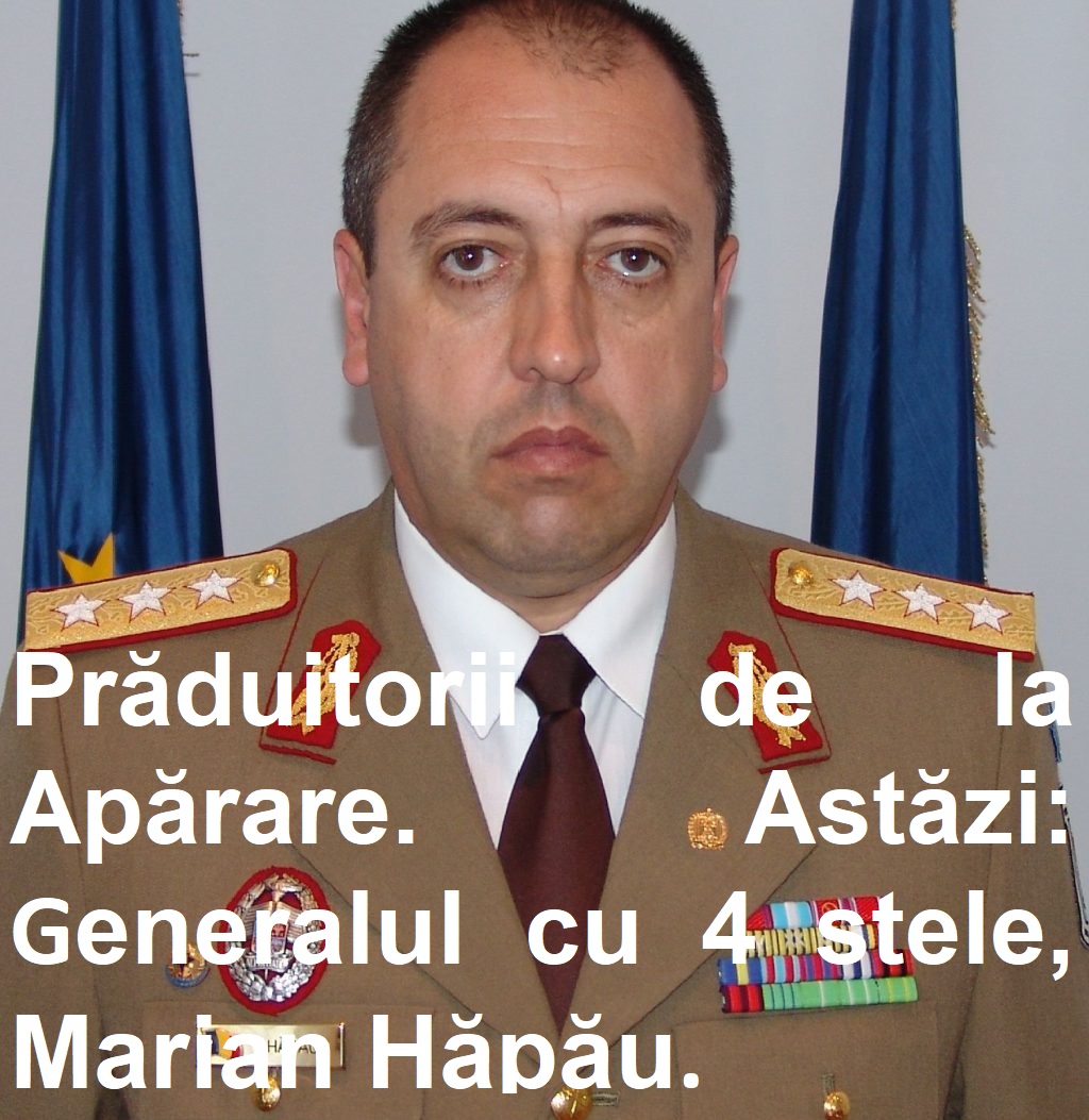 2026. Prăduitorii de la Ministerul Apărării Naționale. Astăzi: Generalul cu 4 stele, Marian Hăpău. 2026. Prăduitorii de la Ministerul Apărării Naționale. Astăzi: Generalul cu 4 stele, Marian Hăpău.
